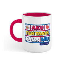 Load image into Gallery viewer, Aku Teh Tarik Pada Mu - Mug